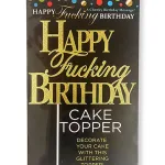 Happy Fucking Birthday Cake Topper - Gold Body & Beauty Little Genie